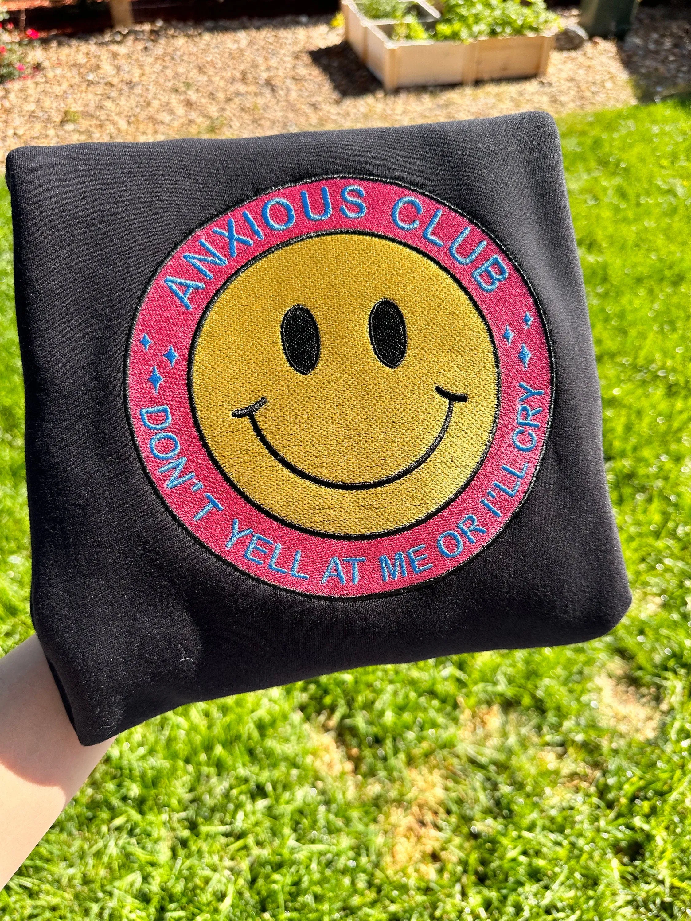 Anxious Club Don’t yell at me or I’ll cry happy face sweatshirt